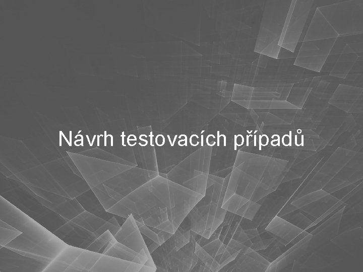 Návrh testovacích případů 