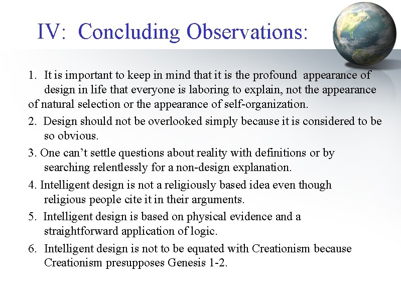 IV: Concluding Observations: 1. It is important to keep in mind that it is