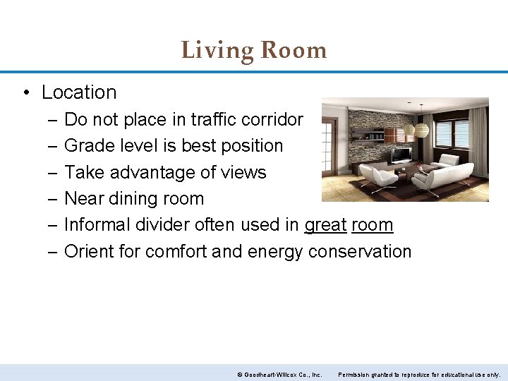 Living Room • Location – – – Do not place in traffic corridor Grade