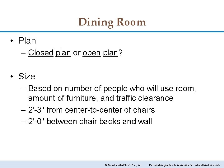 Dining Room • Plan – Closed plan or open plan? • Size – Based