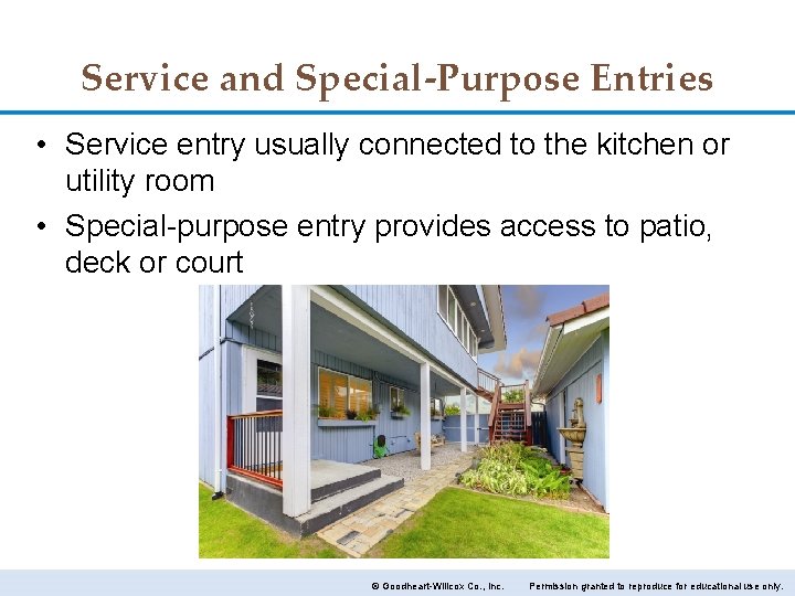 Service and Special-Purpose Entries • Service entry usually connected to the kitchen or utility