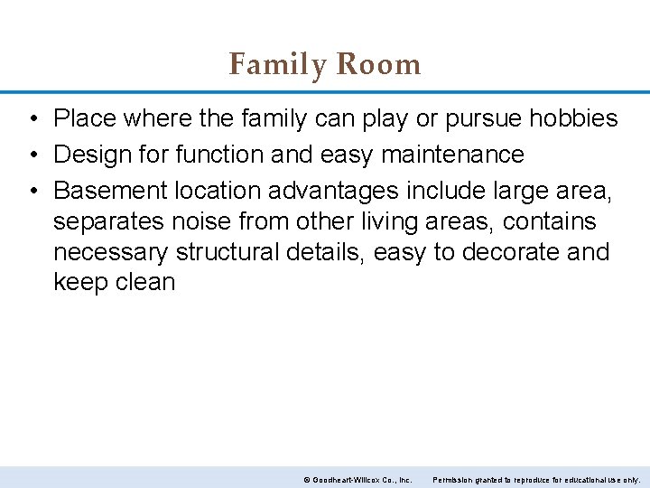 Family Room • Place where the family can play or pursue hobbies • Design