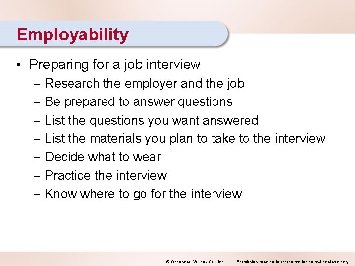 Employability • Preparing for a job interview – Research the employer and the job