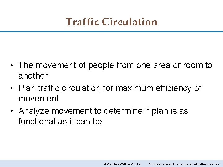 Traffic Circulation • The movement of people from one area or room to another