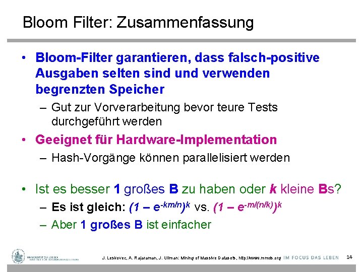 Bloom Filter: Zusammenfassung • Bloom-Filter garantieren, dass falsch-positive Ausgaben selten sind und verwenden begrenzten