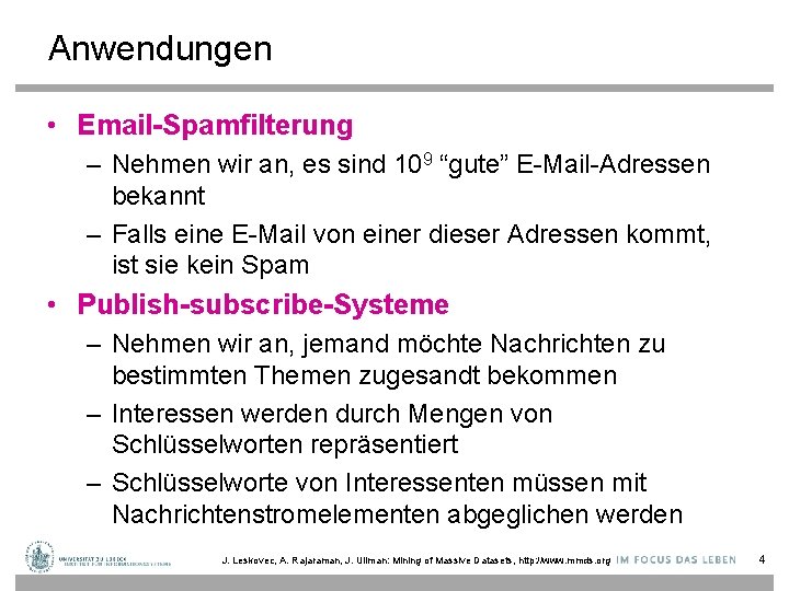 Anwendungen • Email-Spamfilterung – Nehmen wir an, es sind 109 “gute” E-Mail-Adressen bekannt –