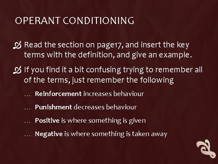 OPERANT CONDITIONING Read the section on page 17, and insert the key terms with