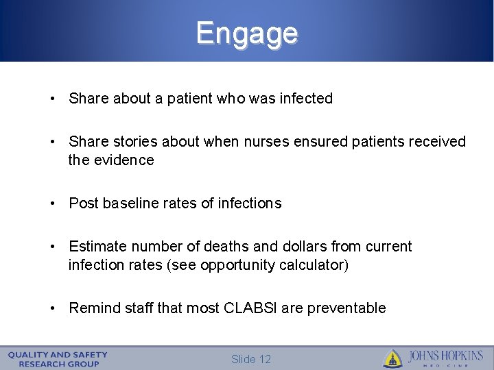 Engage • Share about a patient who was infected • Share stories about when