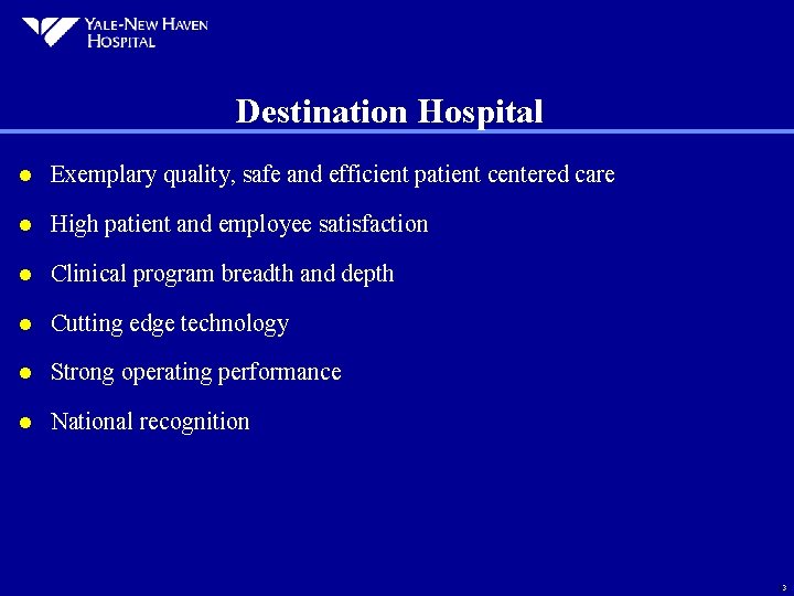 Destination Hospital l Exemplary quality, safe and efficient patient centered care l High patient