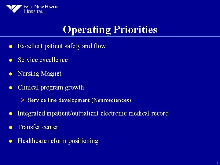 Operating Priorities l Excellent patient safety and flow l Service excellence l Nursing Magnet