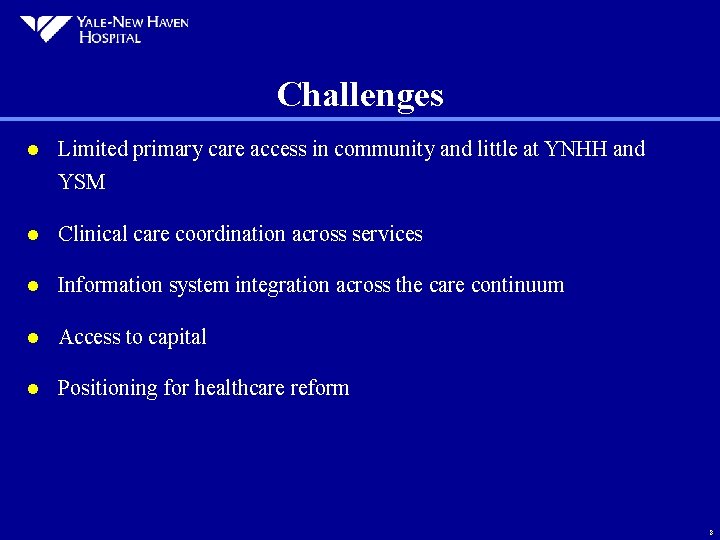 Challenges l Limited primary care access in community and little at YNHH and YSM
