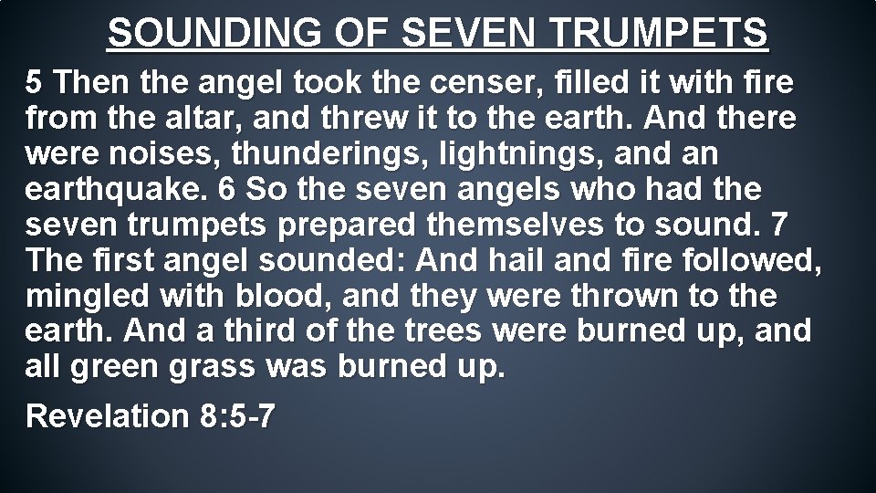 SOUNDING OF SEVEN TRUMPETS 5 Then the angel took the censer, filled it with