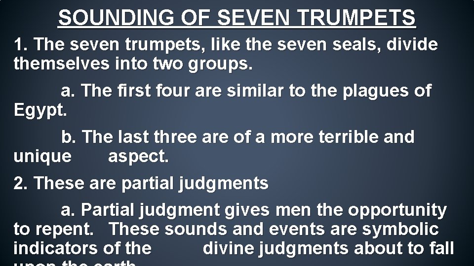 SOUNDING OF SEVEN TRUMPETS 1. The seven trumpets, like the seven seals, divide themselves