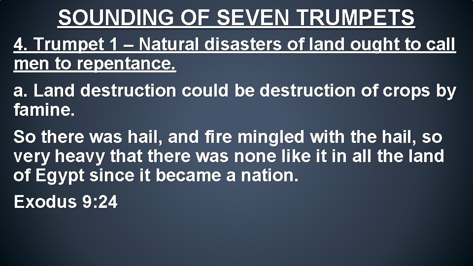 SOUNDING OF SEVEN TRUMPETS 4. Trumpet 1 – Natural disasters of land ought to