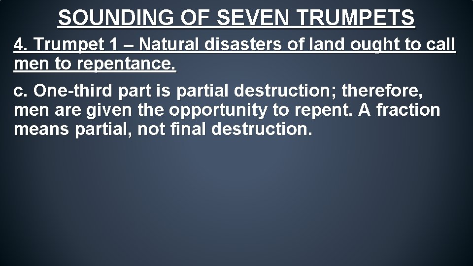 SOUNDING OF SEVEN TRUMPETS 4. Trumpet 1 – Natural disasters of land ought to