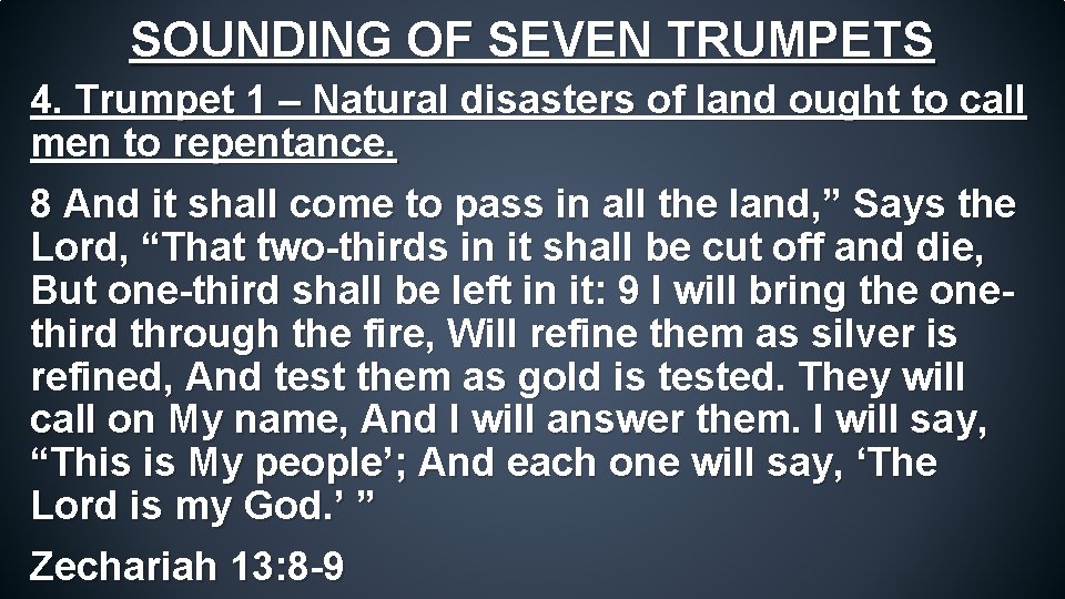 SOUNDING OF SEVEN TRUMPETS 4. Trumpet 1 – Natural disasters of land ought to