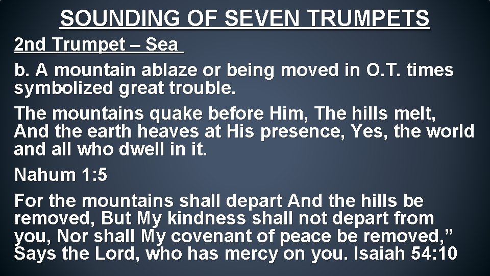 SOUNDING OF SEVEN TRUMPETS 2 nd Trumpet – Sea b. A mountain ablaze or