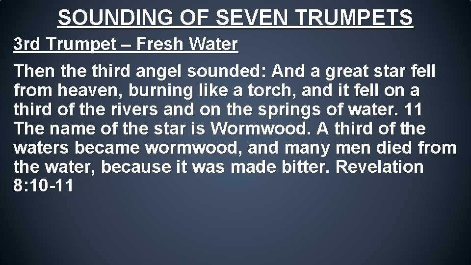SOUNDING OF SEVEN TRUMPETS 3 rd Trumpet – Fresh Water Then the third angel