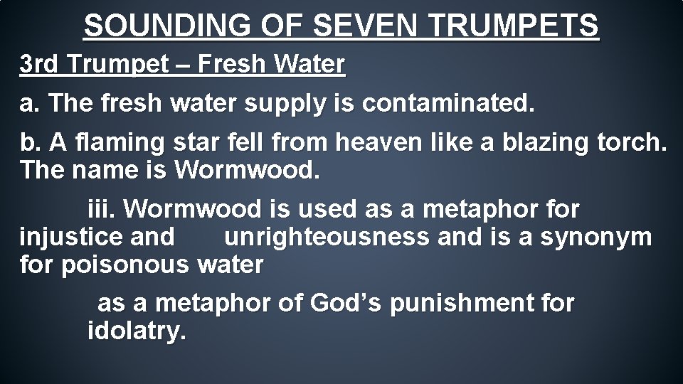 SOUNDING OF SEVEN TRUMPETS 3 rd Trumpet – Fresh Water a. The fresh water