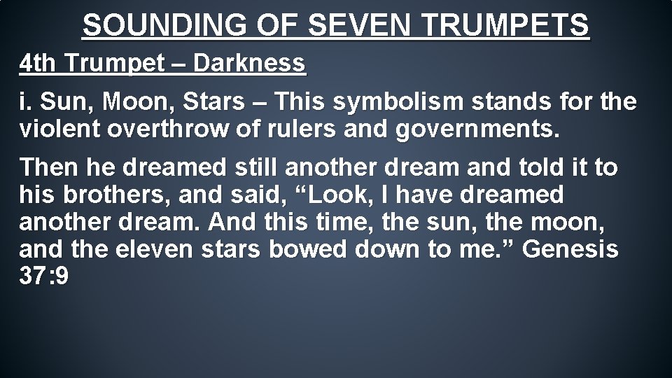 SOUNDING OF SEVEN TRUMPETS 4 th Trumpet – Darkness i. Sun, Moon, Stars –