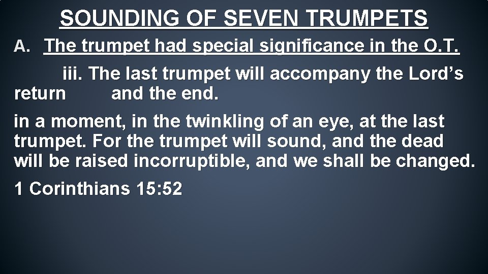 SOUNDING OF SEVEN TRUMPETS A. The trumpet had special significance in the O. T.