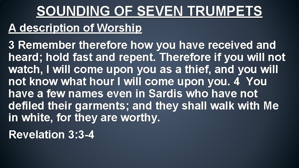 SOUNDING OF SEVEN TRUMPETS A description of Worship 3 Remember therefore how you have