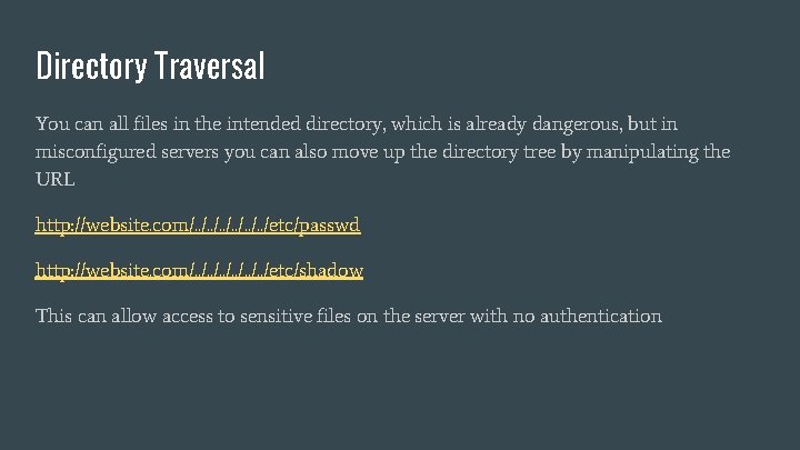 Directory Traversal You can all files in the intended directory, which is already dangerous, Directory Traversal You can all files in the intended directory, which is already dangerous,
