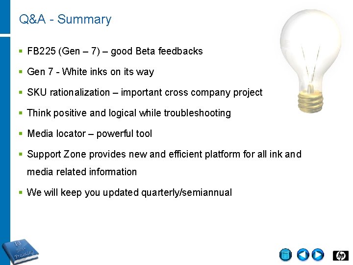 Q&A - Summary § FB 225 (Gen – 7) – good Beta feedbacks §