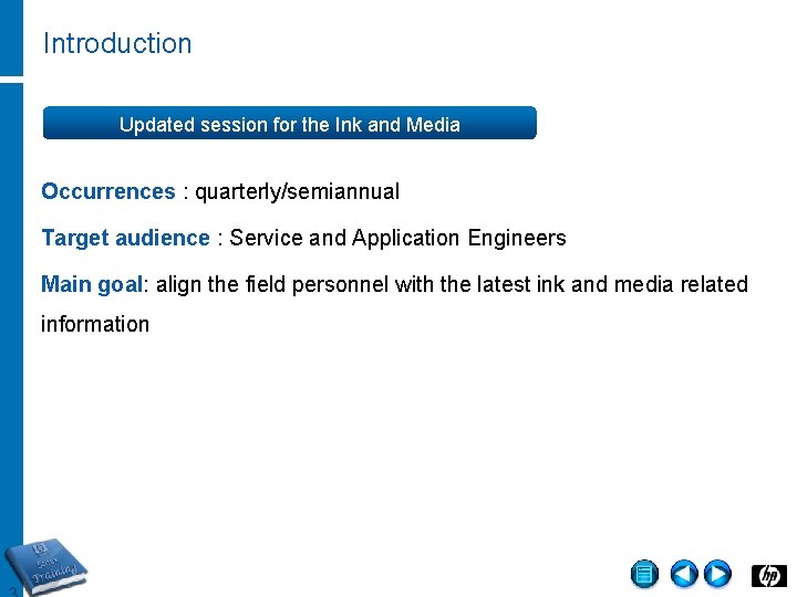 Introduction Updated session for the Ink and Media Occurrences : quarterly/semiannual Target audience :