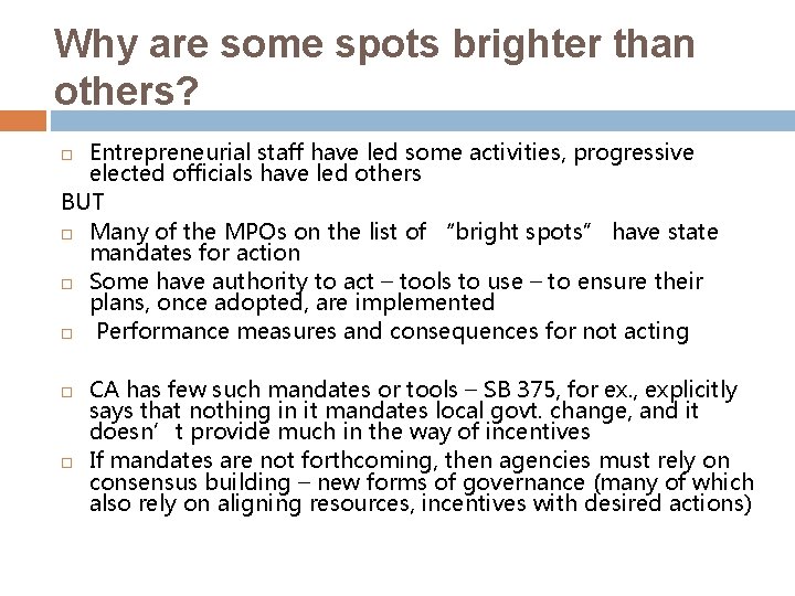 Why are some spots brighter than others? Entrepreneurial staff have led some activities, progressive