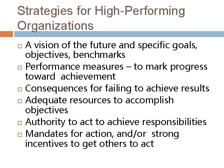 Strategies for High-Performing Organizations A vision of the future and specific goals, objectives, benchmarks