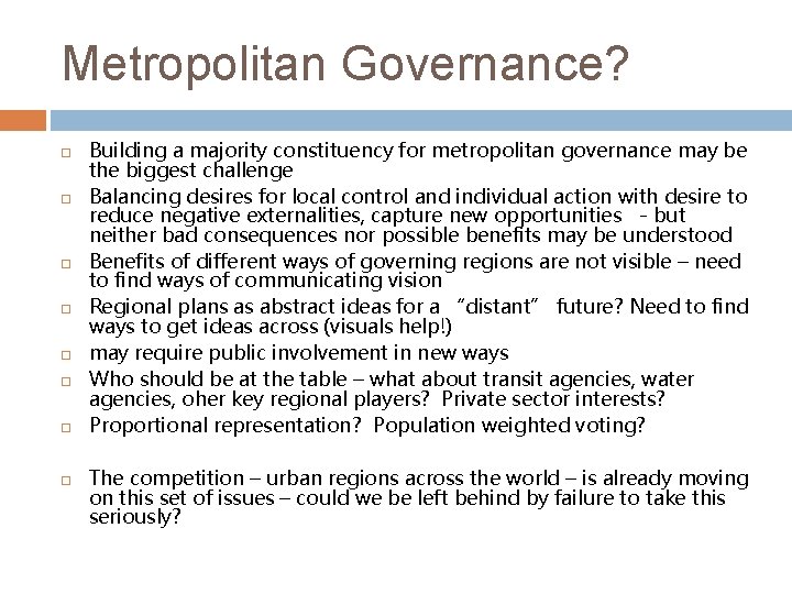 Metropolitan Governance? Building a majority constituency for metropolitan governance may be the biggest challenge