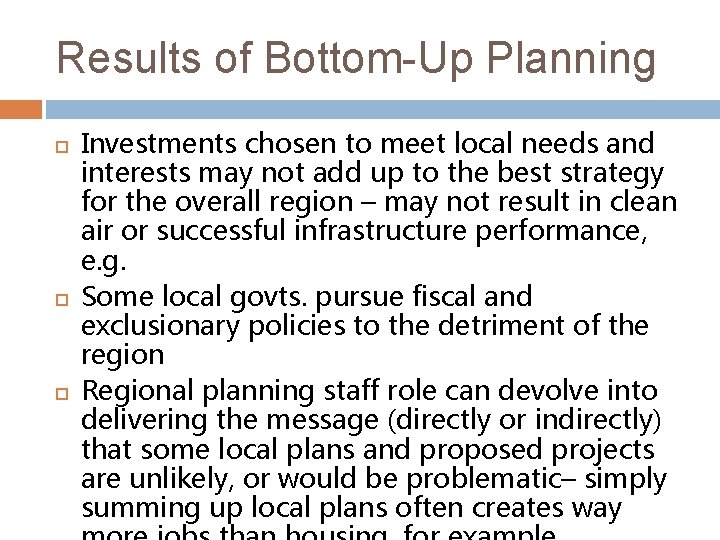 Results of Bottom-Up Planning Investments chosen to meet local needs and interests may not