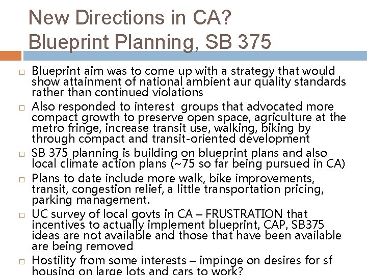 New Directions in CA? Blueprint Planning, SB 375 Blueprint aim was to come up