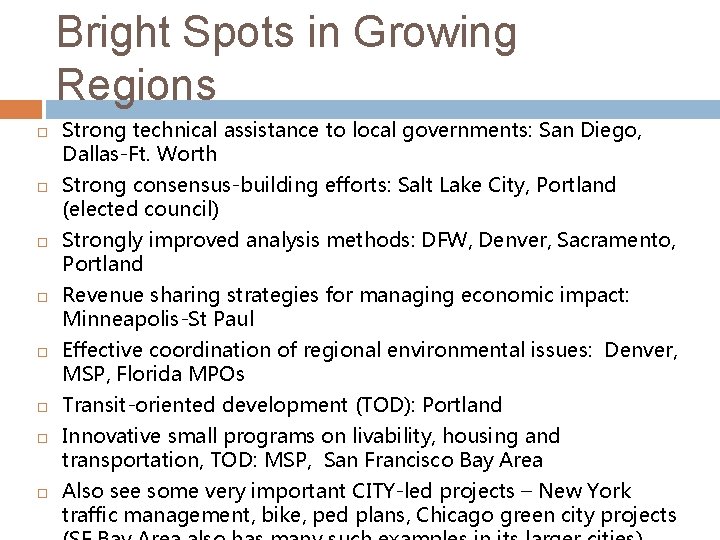 Bright Spots in Growing Regions Strong technical assistance to local governments: San Diego, Dallas-Ft.
