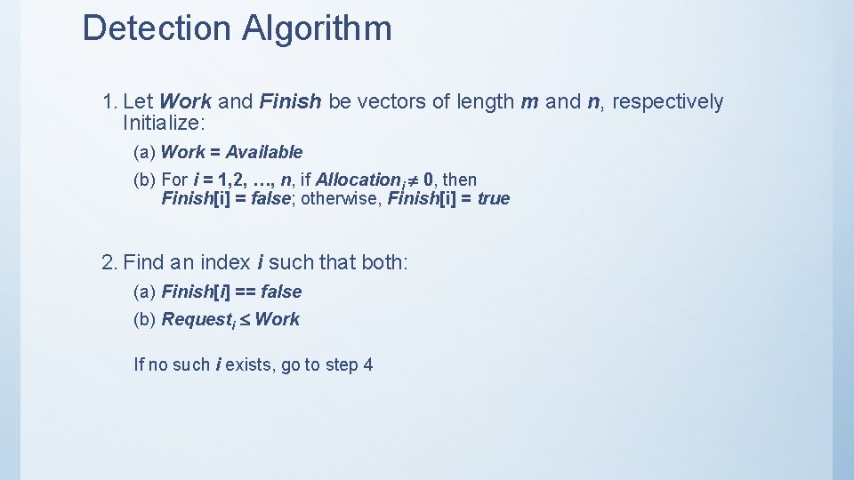 Detection Algorithm 1. Let Work and Finish be vectors of length m and n,