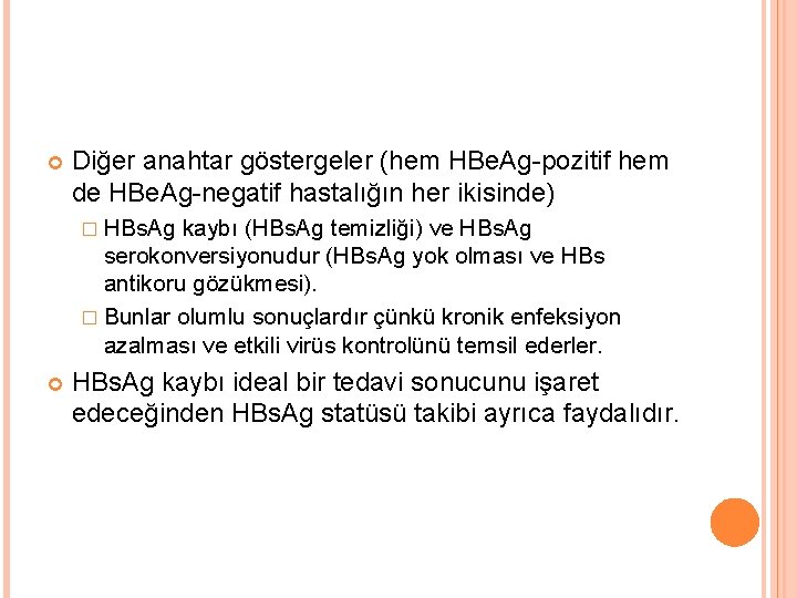  Diğer anahtar göstergeler (hem HBe. Ag-pozitif hem de HBe. Ag-negatif hastalığın her ikisinde)
