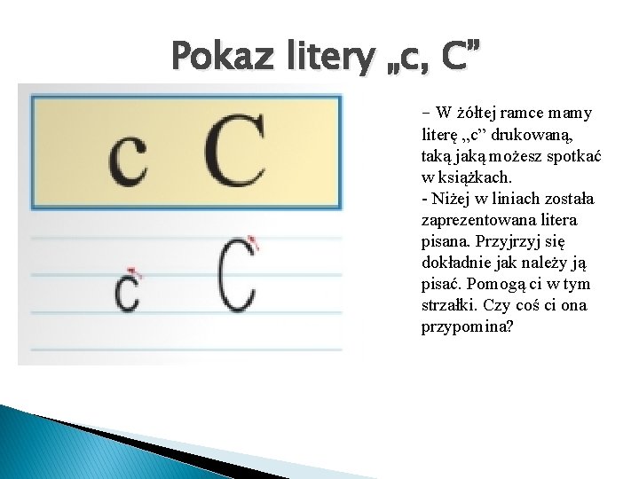 Pokaz litery „c, C” � - W żółtej ramce mamy literę „c” drukowaną, taką