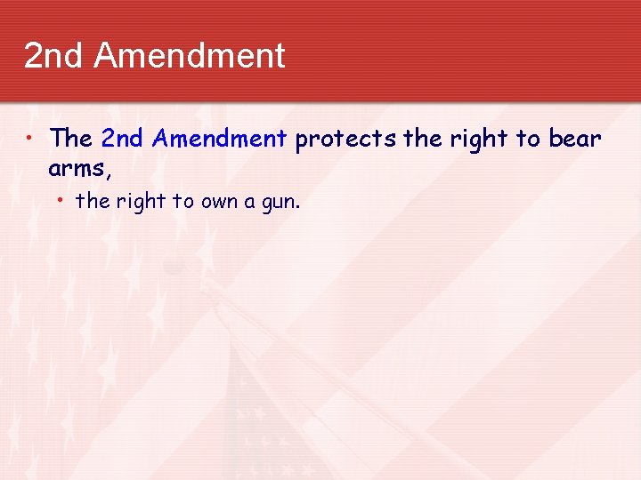 2 nd Amendment • The 2 nd Amendment protects the right to bear arms,