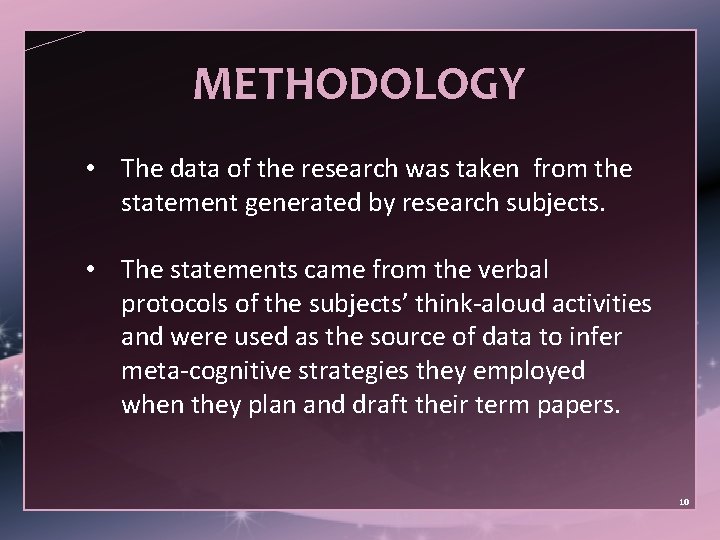 METHODOLOGY • The data of the research was taken from the statement generated by