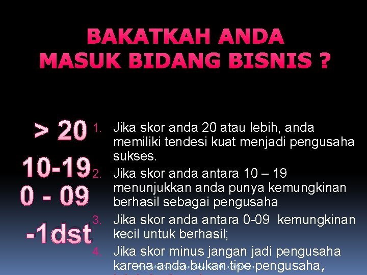 BAKATKAH ANDA MASUK BIDANG BISNIS ? > 20 1. 10 -192. 0 - 09