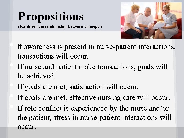 Propositions (Identifies the relationship between concepts) • • • If awareness is present in