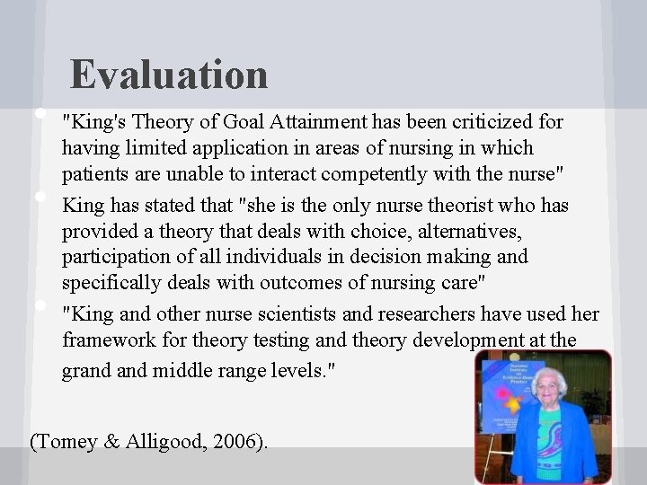  • • • Evaluation "King's Theory of Goal Attainment has been criticized for