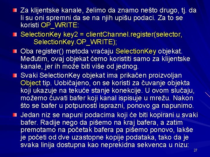 Za klijentske kanale, želimo da znamo nešto drugo, tj. da li su oni spremni