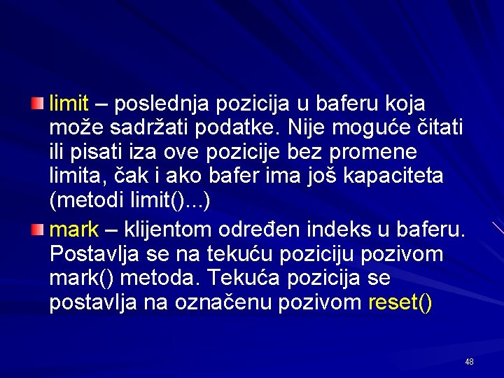 limit – poslednja pozicija u baferu koja može sadržati podatke. Nije moguće čitati ili