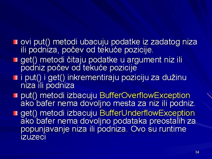 ovi put() metodi ubacuju podatke iz zadatog niza ili podniza, počev od tekuće pozicije.