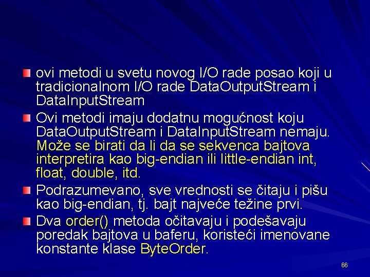 ovi metodi u svetu novog I/O rade posao koji u tradicionalnom I/O rade Data.