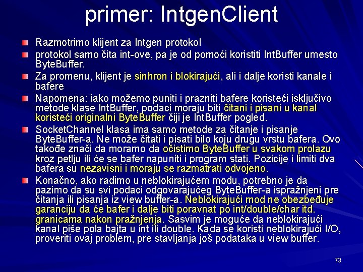 primer: Intgen. Client Razmotrimo klijent za Intgen protokol samo čita int-ove, pa je od