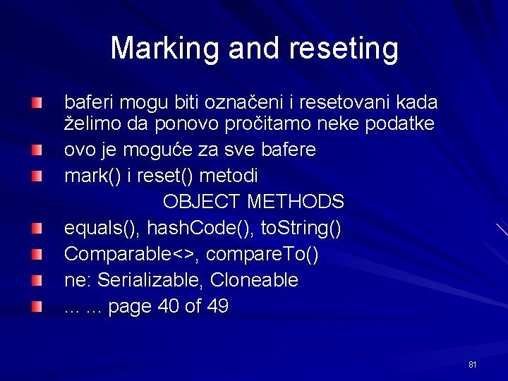 Marking and reseting baferi mogu biti označeni i resetovani kada želimo da ponovo pročitamo