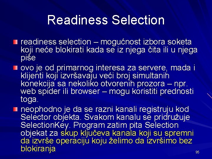 Readiness Selection readiness selection – mogućnost izbora soketa koji neće blokirati kada se iz